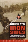 Book cover of Monty's Iron Sides - From the Normandy Beaches to Bremen with the 3rd Division by DELAFORCE, Patrick